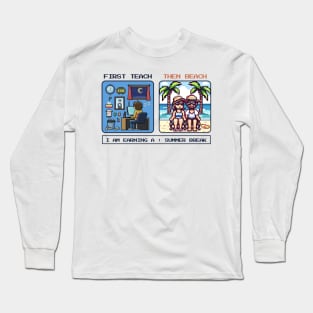 first teach then beach - pixel art Long Sleeve T-Shirt